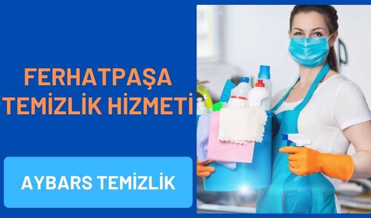 ferhatpaşa temizlik hizmeti